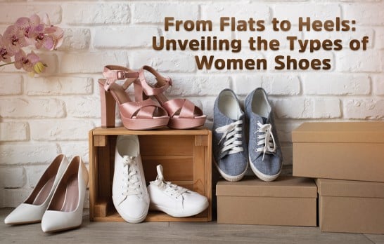 From Flats to Heels: Unveiling the Types of Women Shoes | Biofoot