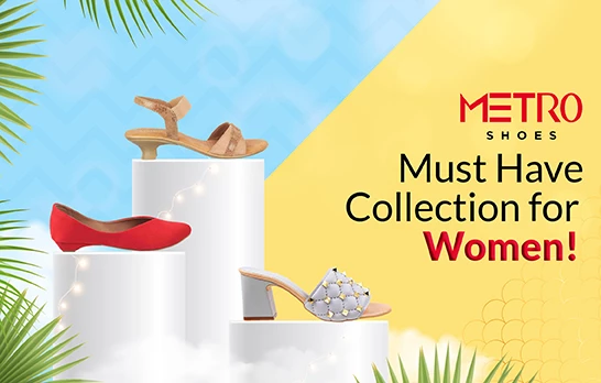 Stylish Shoes for a Stunning Woman Stylish Shoes for a Stunning Woman | Metro Shoes